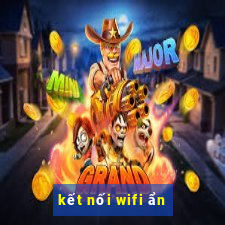 kết nối wifi ẩn