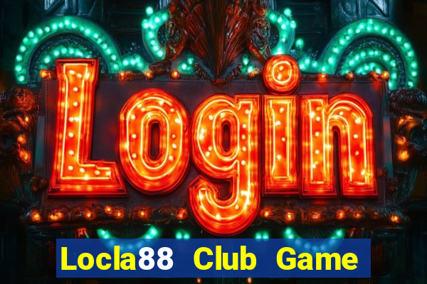 Locla88 Club Game Bài Mới