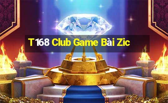 T168 Club Game Bài Zic