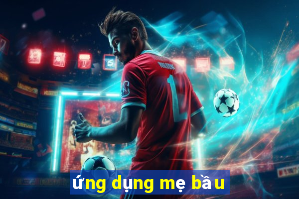 ứng dụng mẹ bầu