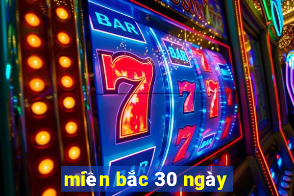 miền bắc 30 ngày