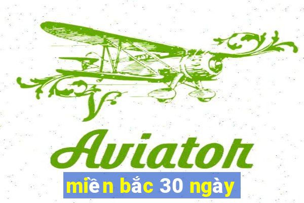 miền bắc 30 ngày