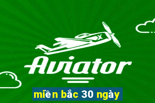 miền bắc 30 ngày