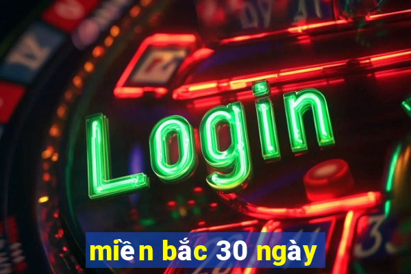 miền bắc 30 ngày