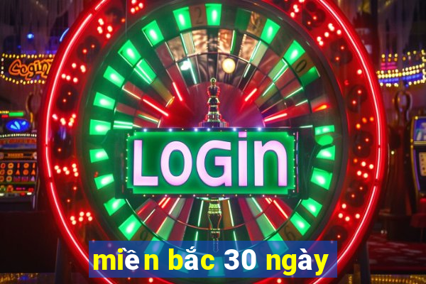 miền bắc 30 ngày