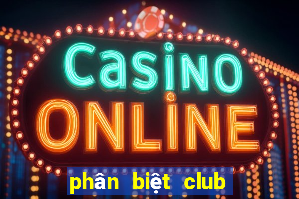 phân biệt club và bar