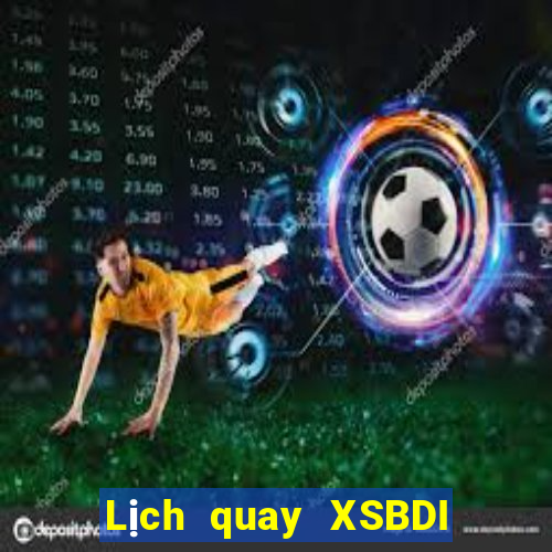 Lịch quay XSBDI ngày 3