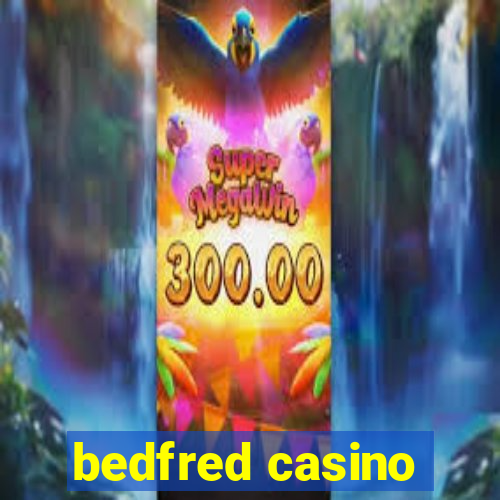 bedfred casino