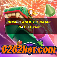 Bum88 Asia Tại Game Bài Đổi The