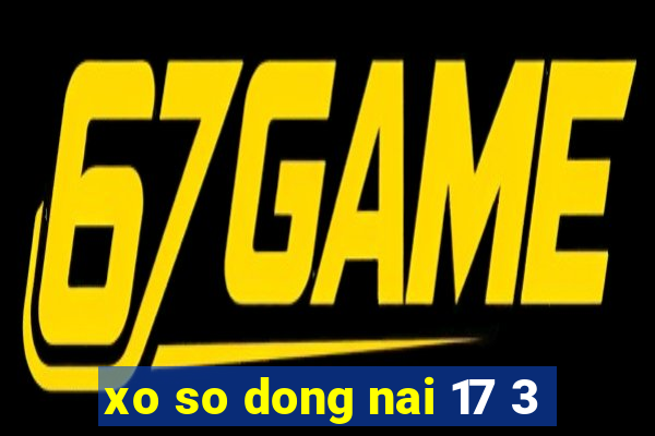 xo so dong nai 17 3