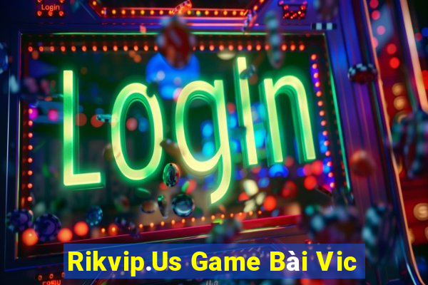 Rikvip.Us Game Bài Vic