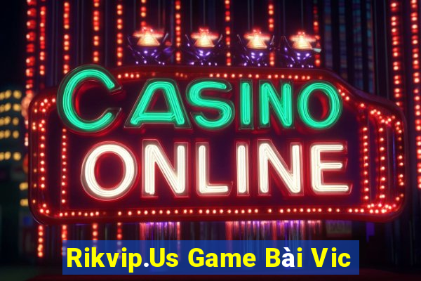 Rikvip.Us Game Bài Vic