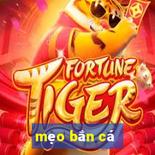 mẹo bắn cá