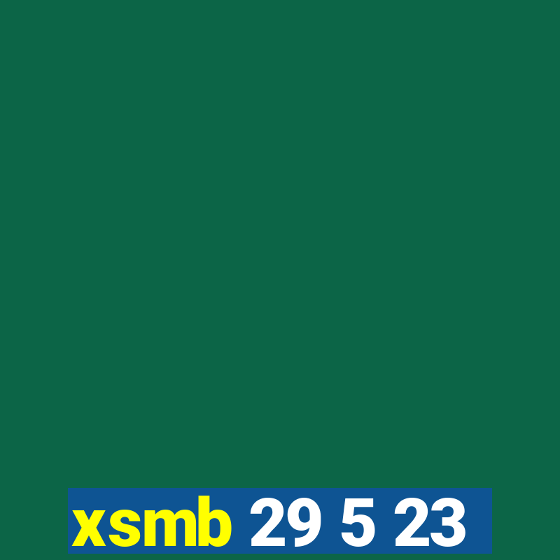 xsmb 29 5 23