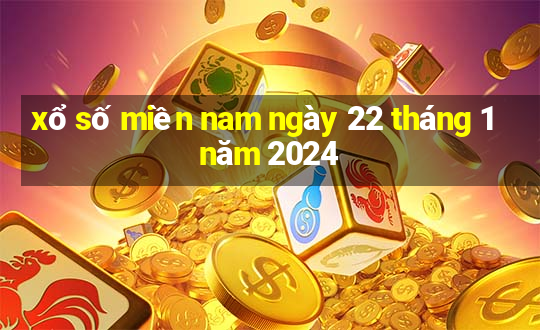 xổ số miền nam ngày 22 tháng 1 năm 2024