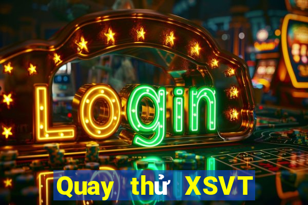 Quay thử XSVT Chủ Nhật