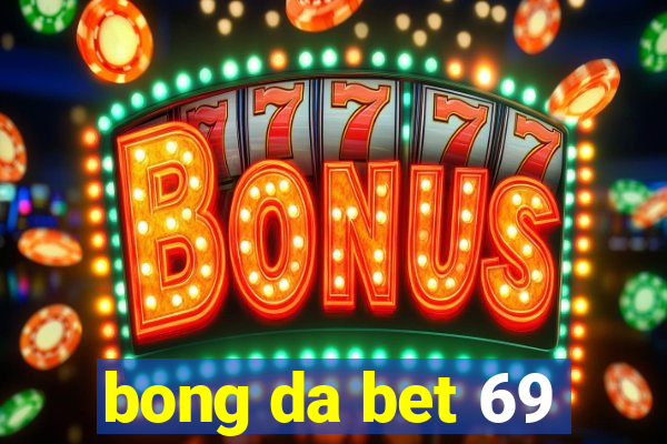 bong da bet 69