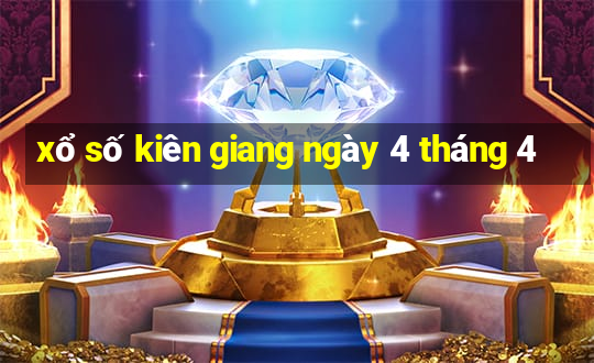 xổ số kiên giang ngày 4 tháng 4