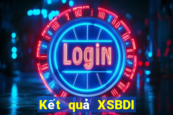 Kết quả XSBDI thứ hai