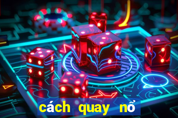 cách quay nổ hũ manvip