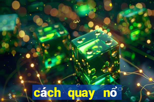 cách quay nổ hũ manvip