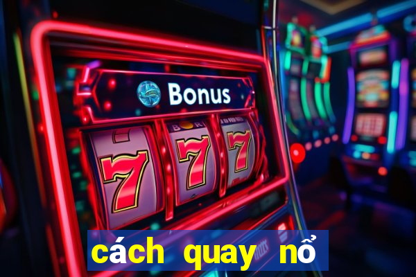 cách quay nổ hũ manvip