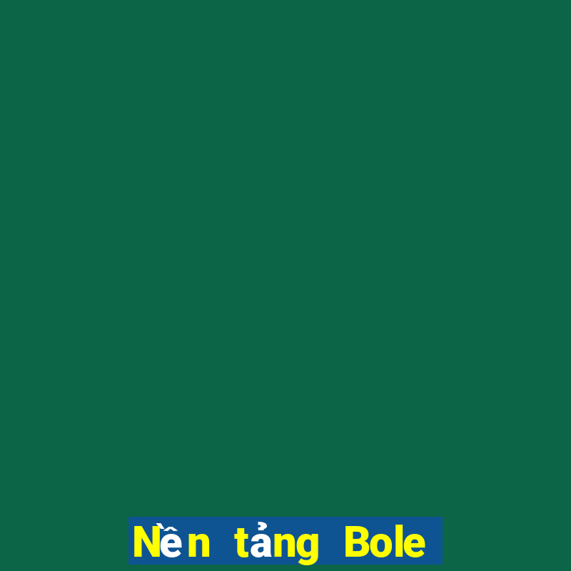 Nền tảng Bole 360 Châu Á