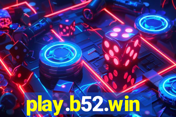 play.b52.win