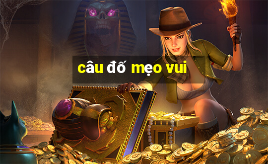 câu đố mẹo vui