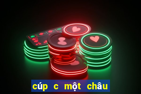 cúp c một châu âu hôm nay