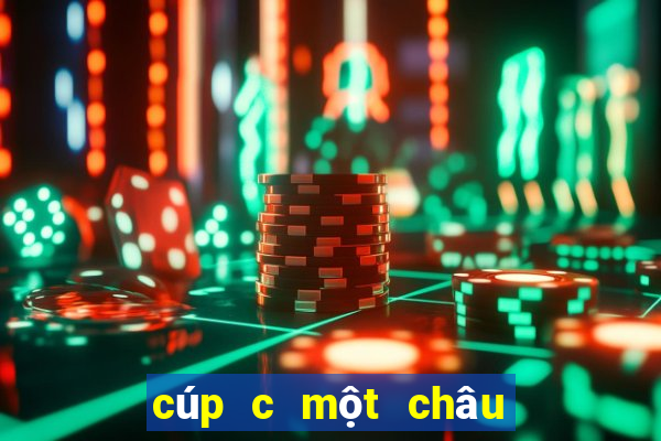 cúp c một châu âu hôm nay