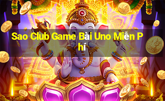 Sao Club Game Bài Uno Miễn Phí