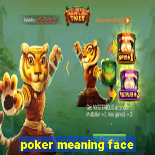 poker meaning face