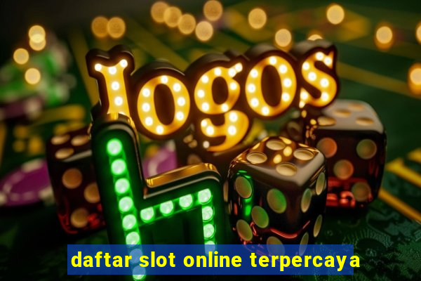 daftar slot online terpercaya