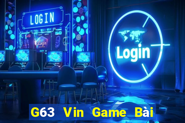 G63 Vin Game Bài Đổi Thưởng B52