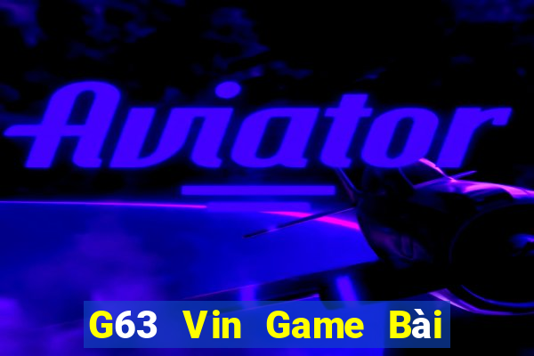 G63 Vin Game Bài Đổi Thưởng B52