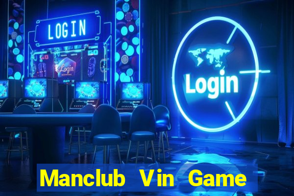 Manclub Vin Game Bài Phái Mạnh