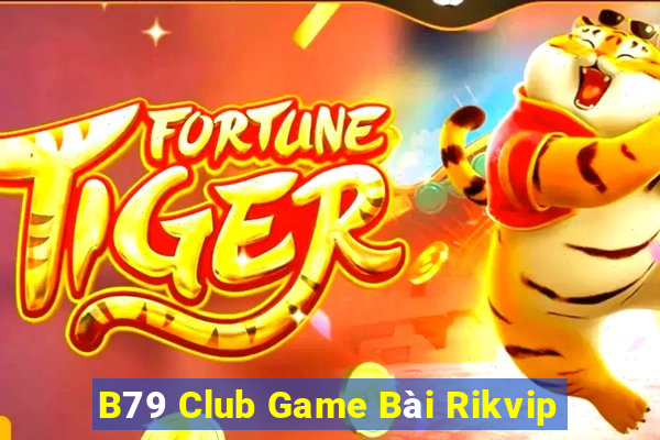 B79 Club Game Bài Rikvip