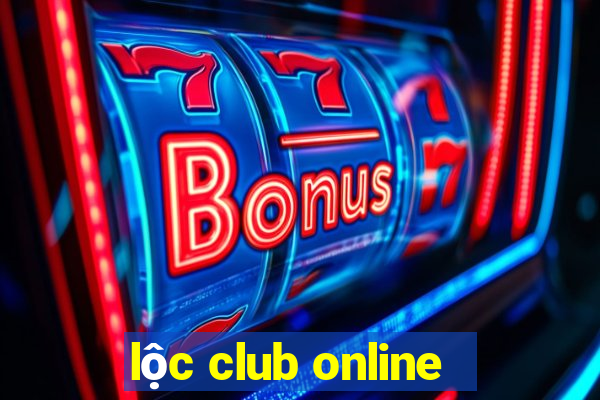 lộc club online