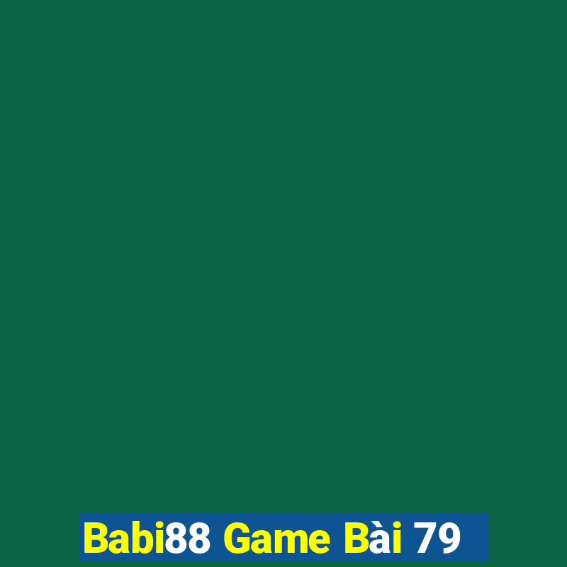 Babi88 Game Bài 79