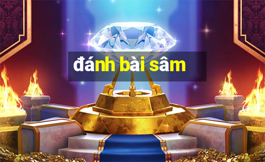 đánh bài sâm