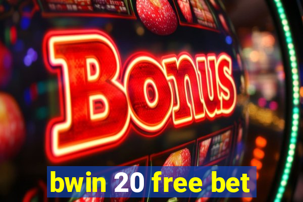 bwin 20 free bet