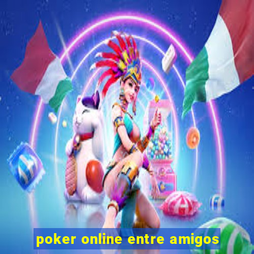 poker online entre amigos