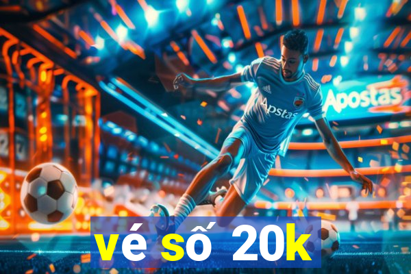 vé số 20k