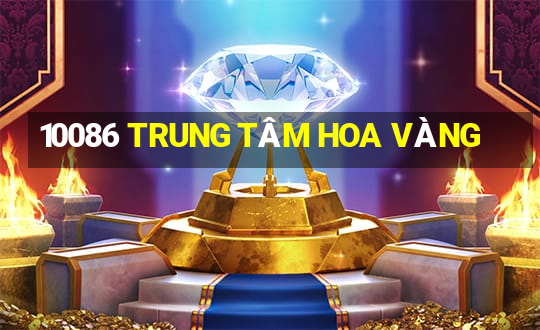 10086 TRUNG TÂM HOA VÀNG