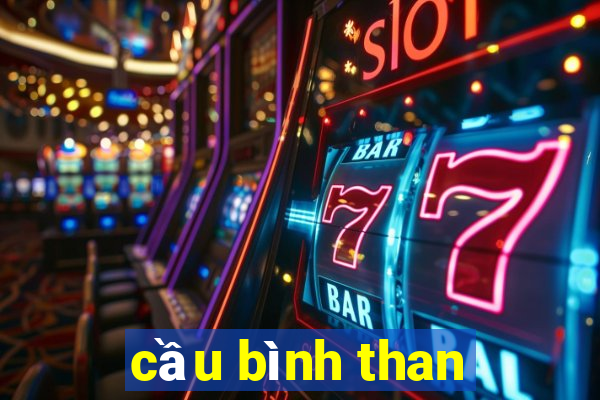 cầu bình than