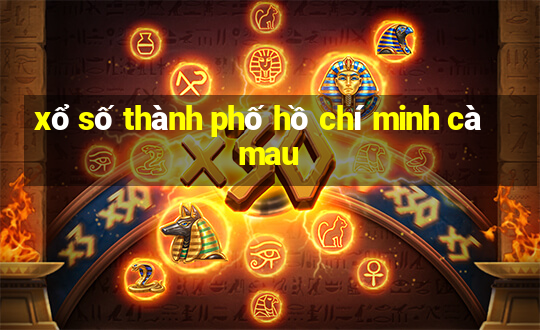 xổ số thành phố hồ chí minh cà mau