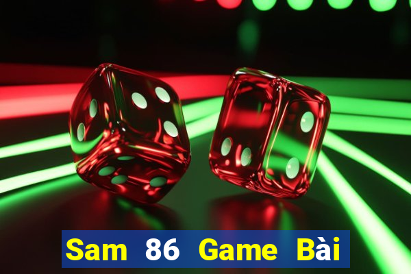 Sam 86 Game Bài 3 Cây Đổi Thưởng