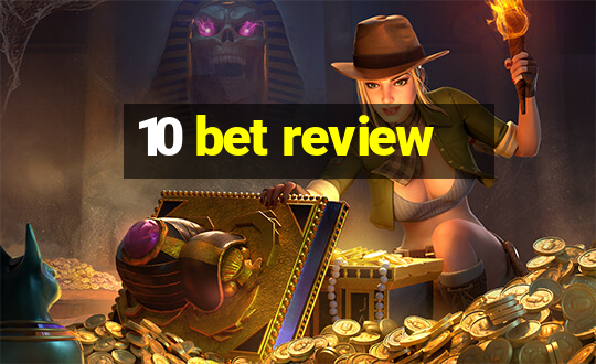 10 bet review