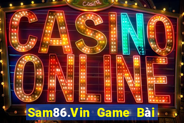 Sam86.Vin Game Bài Xóc Đĩa